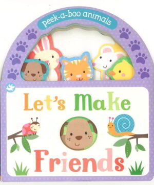 Lets Make Friends - Peek a Boo Books